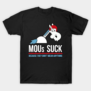 MOUs Suck - Memorandums Of Understanding T-Shirt T-Shirt